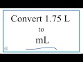 Convert 1 75 L to mL 1 75 Liters to Milliliters
