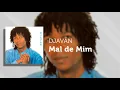 Djavan - Mal de Mim (Áudio Oficial)