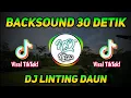 DJ LINTING DAUN 30 Detik FullBass cocok buat Backsound FF Link Download ada di Deskripsi!