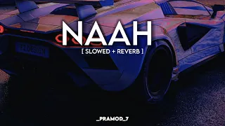 | Naah | [ Slowed + Reverb ] { Jass Manak } NeW song 2023 _ LoFi SoNg 🎵 _PrAMOD_7