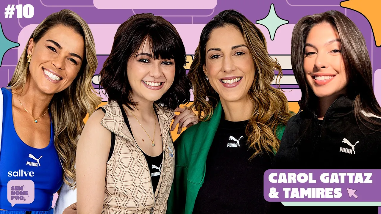 Carol Gattaz e Tamires - Sem nome podE [MULHERES NO ESPORTE] #10 1a temporada