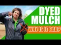 Why dyed mulch sucks
