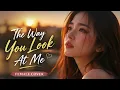 The way you look at me - Christian Bautista | Cover By Museone Global | Female Cover