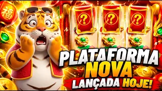 PLATAFORMA NOVA LANÇADA HOJE! PLATAFORMA NOVA CHEGOU! PLATAFORMA NOVA! FORTUNE TIGER!