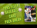 1995 Fleer Baseball Cards - Pack Break
