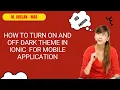 How to turn on and off dark theme in ionic for mobile application Ionic IOS Ionic Android