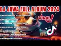 Download Lagu DJ JAWA FULL ALBUM VIRAL TIKTOK 2024 || DJ PINDHO SAMUDRO PASANG X AKU IKI ANAK LANANG X TULUS !!