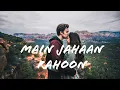Download Lagu MAIN JAHAAN RAHOON SLOWED REVERB SONG | LOFI SONG ❤️ HINDI SONG 🎯