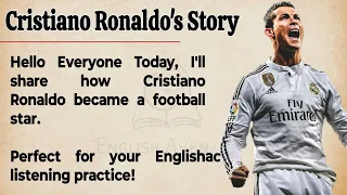 Cristiano Ronaldo's Story || Learn English Through Story 🔥 || Graded Reader || Listening Practice ✅