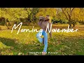 Lagu Morning November 🍂 Happy songs to start your day | Best Indie/Pop/Folk/Acoustic Playlist