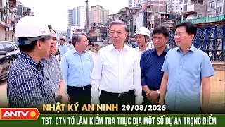 Tổng Bí Thư, Chủ Tịch Nước kiểm tra thực địa một số dự án trọng điểm | Nhật ký an ninh ngày 29/8