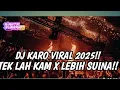 Download Lagu DJ TEK LAH KAM X LEBIH SUINA !! JUNGLE DUTCH DJ KARO VIRAL TIKTOK TERBARU 2025