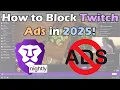 How to Block Twitch Ads in 2025