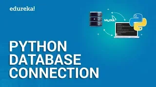 Python Database Connection How to Connect Python with MySQL Database Edureka