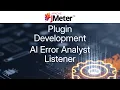 JMeter Plugin Development - AI Error Analyst Listener