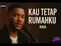 Download Lagu Kau Tetap Rumahku - ( R\u0026B Soul )