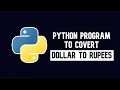 PYTHON PROGRAM TO COVERT DOLLAR TO RUPEES