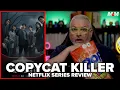 Copycat Killer 2023 Netflix Series Review