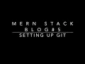 MERN STACK Boiler Plate SETTING UP GIT ReactJS NodeJS