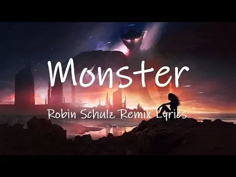 Download MP3 LUM!X, Gabry Ponte - Monster (Robin Schulz Remix) [Lyrics] | monster how should I feel? tiktok