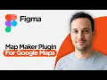 Map Maker Figma plugin for Google Maps 2026 Full Guide