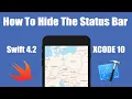 How To Hide The Status Bar In Xcode 10 Swift 4 2