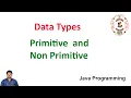 Data Types Primitive Data types Non Primitive Data types Java Programming