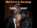 Her Love Is Burning