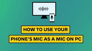 How to Use Your Phone s Mic as a Mic on PC
