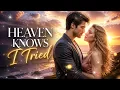 Heaven Knows I Tried ❤️ Emotional Love Song 2026 | Heartbreaking English Lyrics