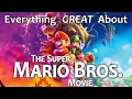 Everything GREAT About The Super Mario Bros. Movie!