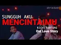 Download Lagu SUNGGUH AKU MENCINTAIMU | RICKY RANTUNG Ost Love Story