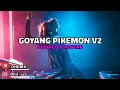 Download Lagu DJ Goyang Pokemon V2 (Slowed \u0026 Reverb)🎧