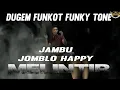 Download Lagu DJ DUGEM FUNKOT FUNKY TUNE DJ JAMBU DJ JOMBLO HAPPY
