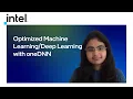 Optimized Machine Learning with oneDNN Intel Software