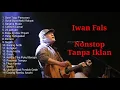 Lagu Iwan Fals || Full Album Terbaik Tanpa Iklan 2023