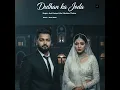 Dulhan Ka Joda - Ash Panipat Ala & Muskan Thakur