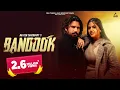 Download Lagu Bandook (Official Video) : Pranjal Dahiya | Naveen Chaudhary | Haryanvi Song