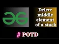 POTD gfg Delete middle element of a stack solution Puneet Kumar IIITD