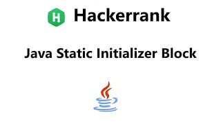 Java Static Initializer Block hackerrank Solution - Java Hackerrank Java