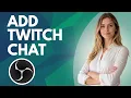 How to Add Twitch Chat Overlay to Your Stream in Obs Studio Full Guide