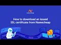 How to download an issued SSL certificate from Namecheap
