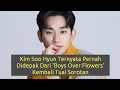 Download Lagu Kim Soo Hyun Ternyata Pernah Didepak Dari 'Boys Over Flowers' Tuai Sorotan