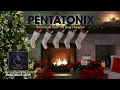 Pentatonix - Silent Night (Yule Log Audio) ft. The King's Singers