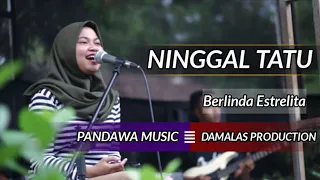 Download NINGGAL TATU - BERLINDA ESTRELITA - PANDAWA MUSIC #DORYHARSA MP3