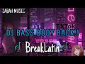 SABAH MUSIC - DJ BODY BACK!! (BreakLatin)