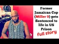 Former Jamaican Cop Miller 9 Sentenced To Life in US Prison without Parole