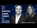 Interim Legal Talent Case Study - Will Hallett Kate Martin
