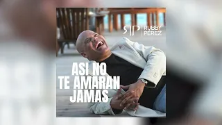 Rubby Pérez - Asi No Te Amaran Jamás