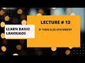 IF ELSE STATEMENT IN BASIC LECTURE 13 PROGRAMMING BUGZ